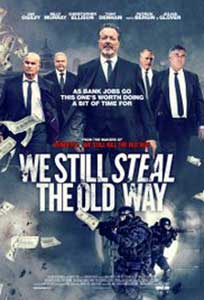 We Still Steal the Old Way (2017) Film Online Subtitrat in Romana