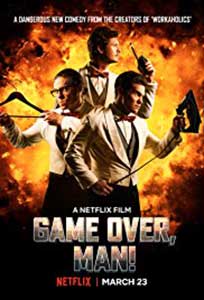 Game Over Man (2018) Film Online Subtitrat